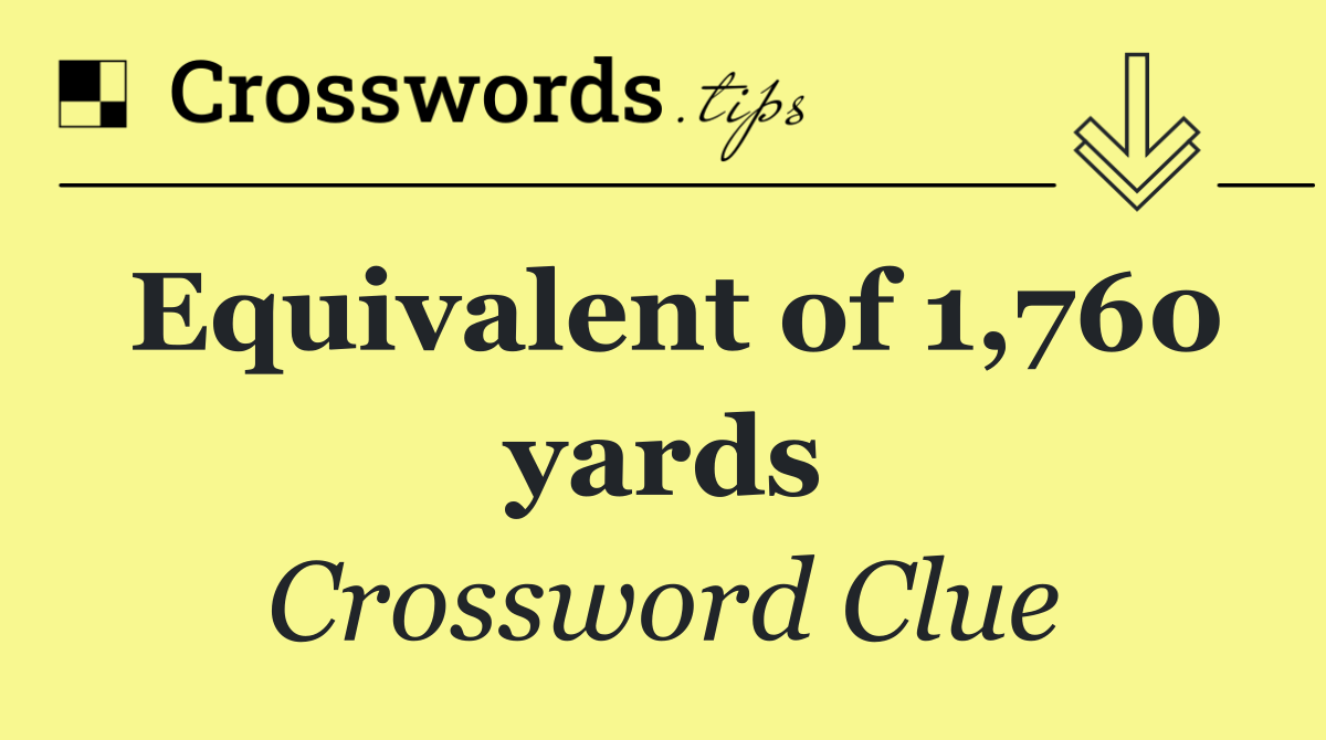 Equivalent of 1,760 yards