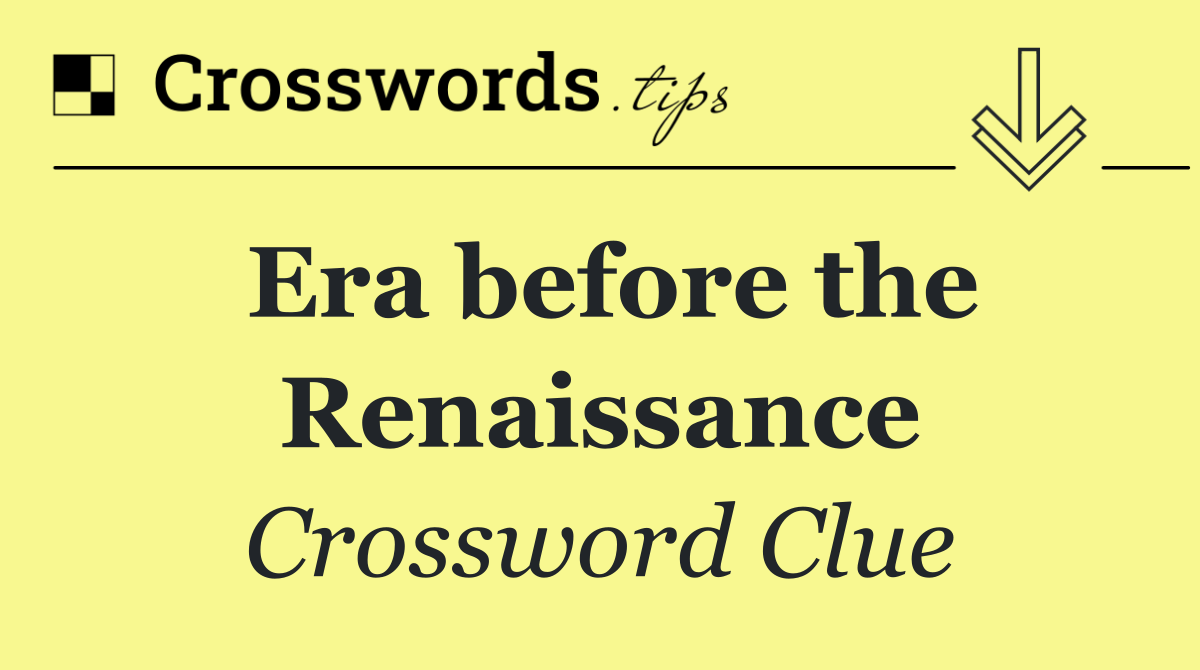 Era before the Renaissance