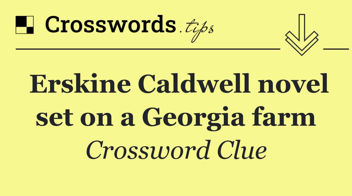 Erskine Caldwell novel set on a Georgia farm