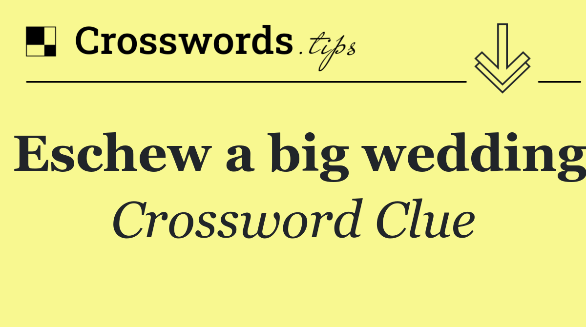 Eschew a big wedding