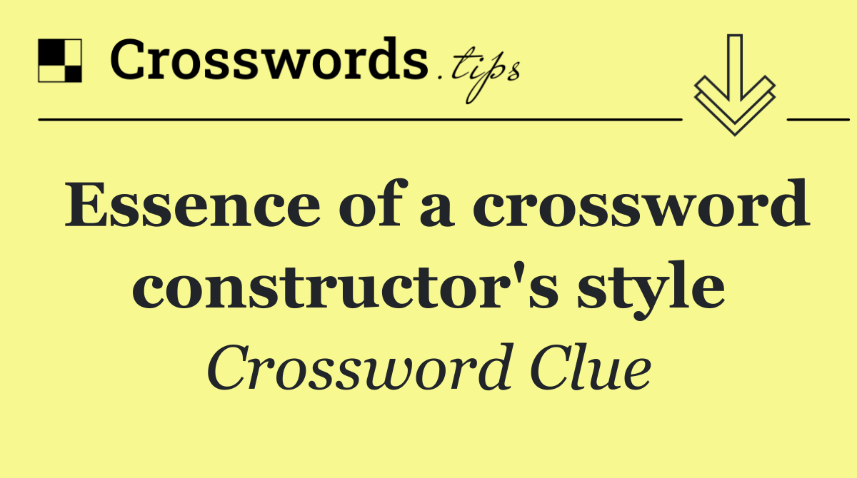 Essence of a crossword constructor's style