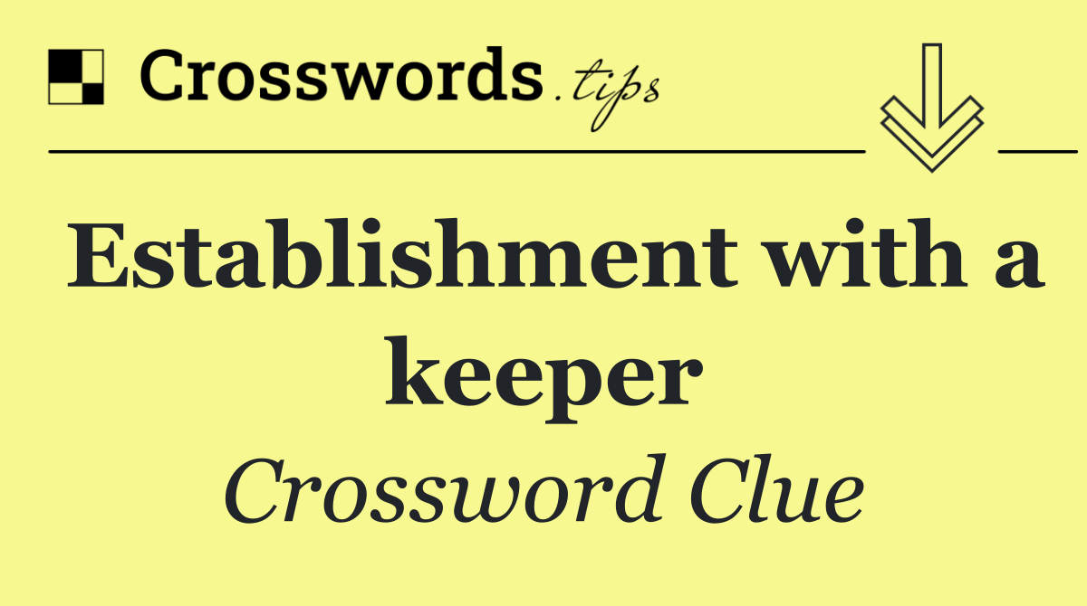 Establishment with a keeper