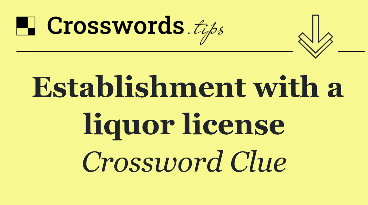 Establishment with a liquor license