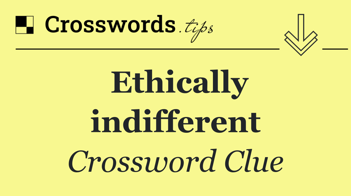 Ethically indifferent