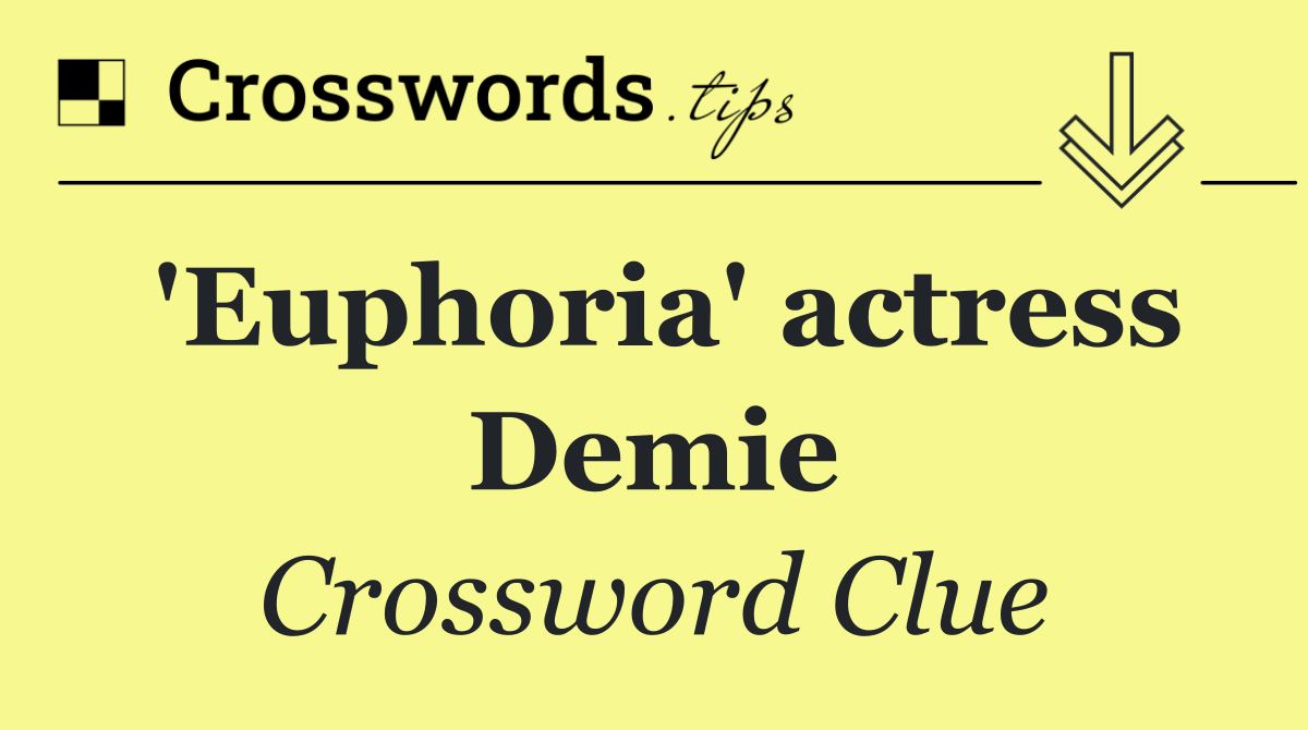 'Euphoria' actress Demie