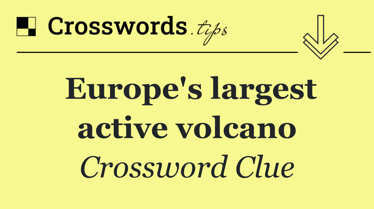 Europe's largest active volcano