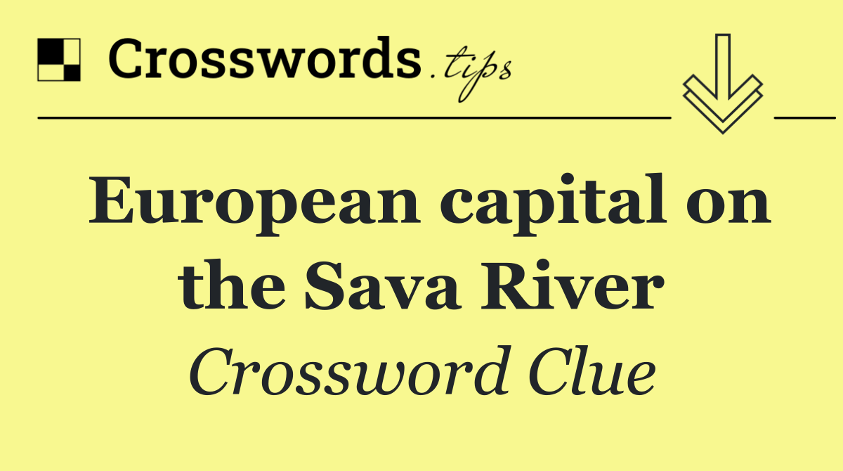 European capital on the Sava River