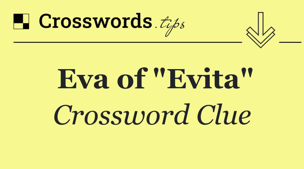 Eva of "Evita"