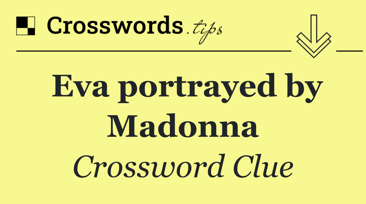 Eva portrayed by Madonna