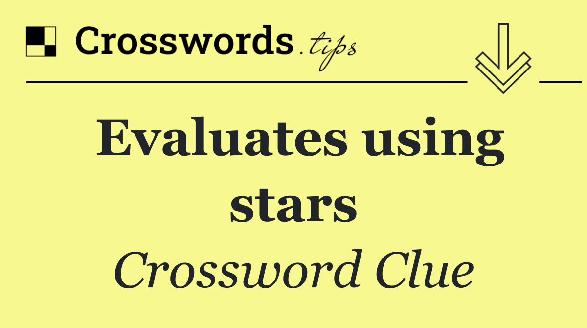 Evaluates using stars