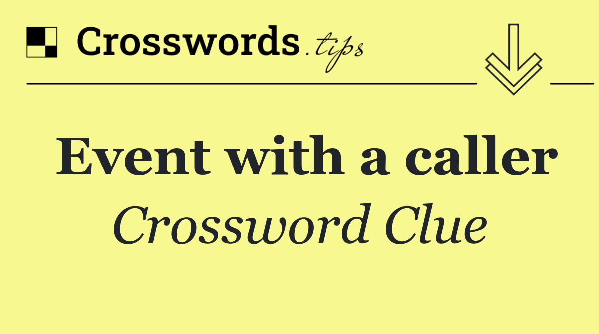 Event with a caller