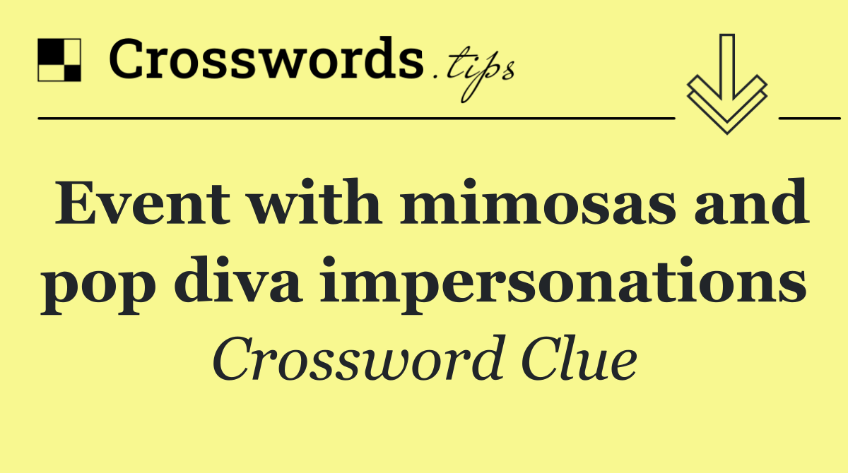 Event with mimosas and pop diva impersonations
