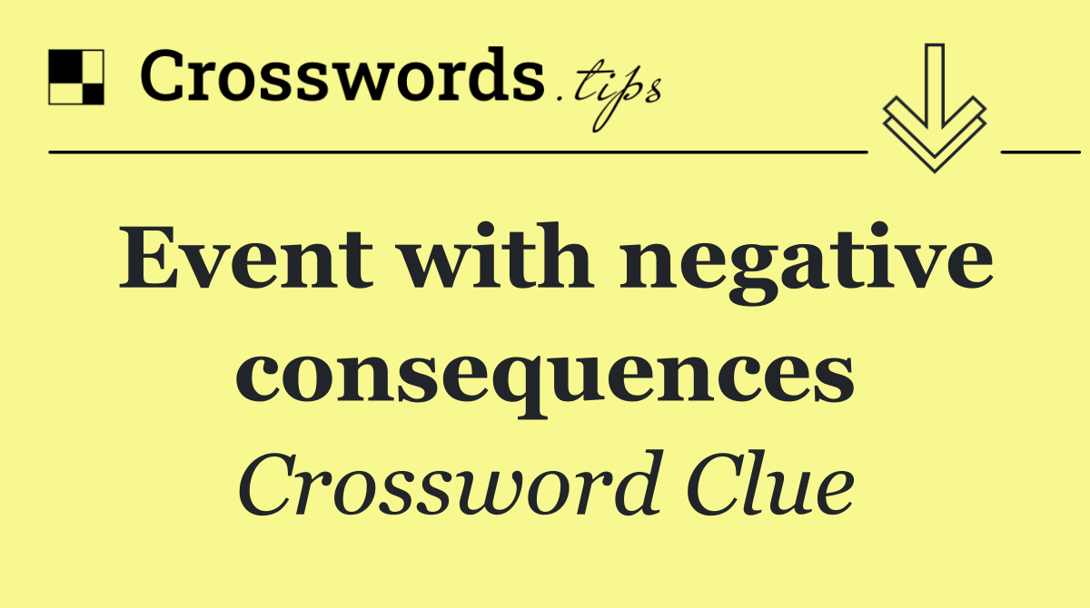 Event with negative consequences