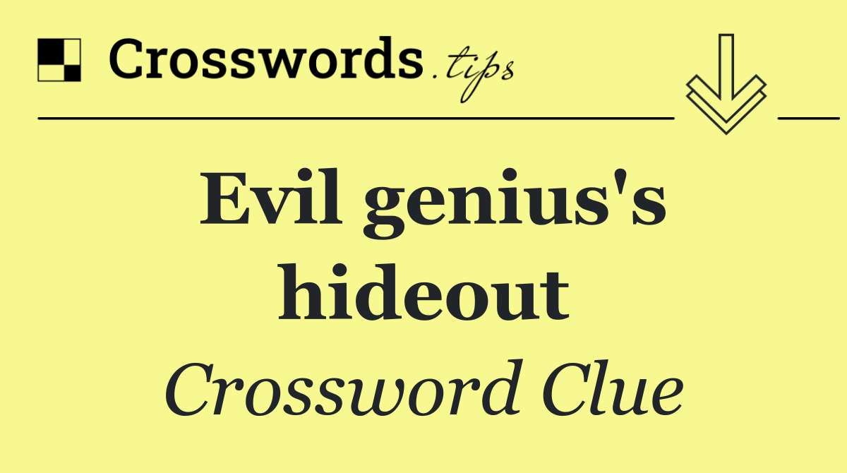 Evil genius's hideout