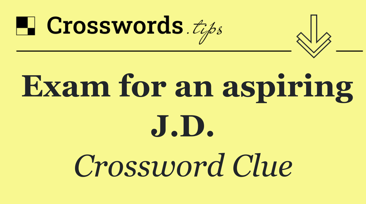 Exam for an aspiring J.D.