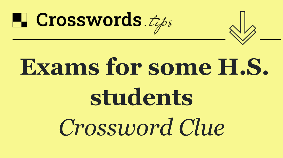 Exams for some H.S. students