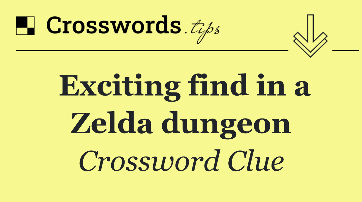 Exciting find in a Zelda dungeon