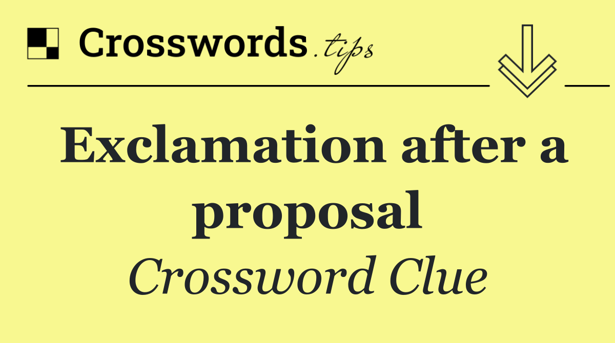 Exclamation after a proposal