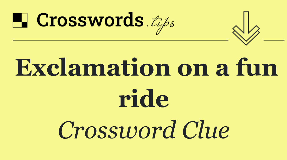 Exclamation on a fun ride