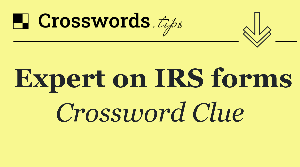Expert on IRS forms