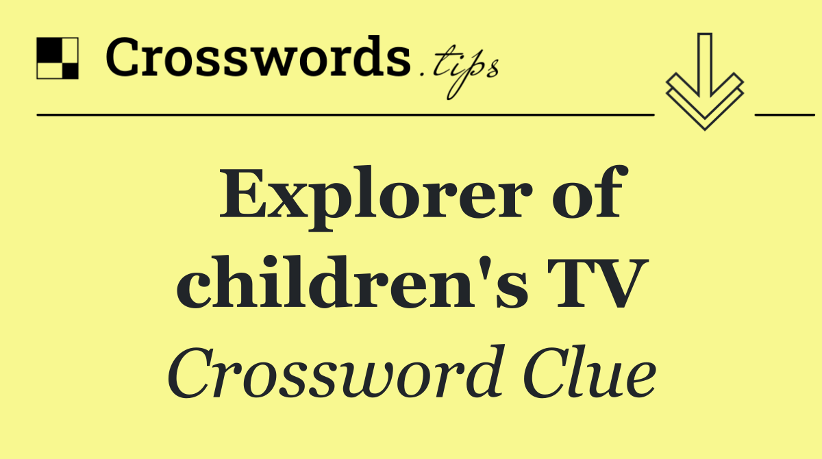 Explorer of children's TV