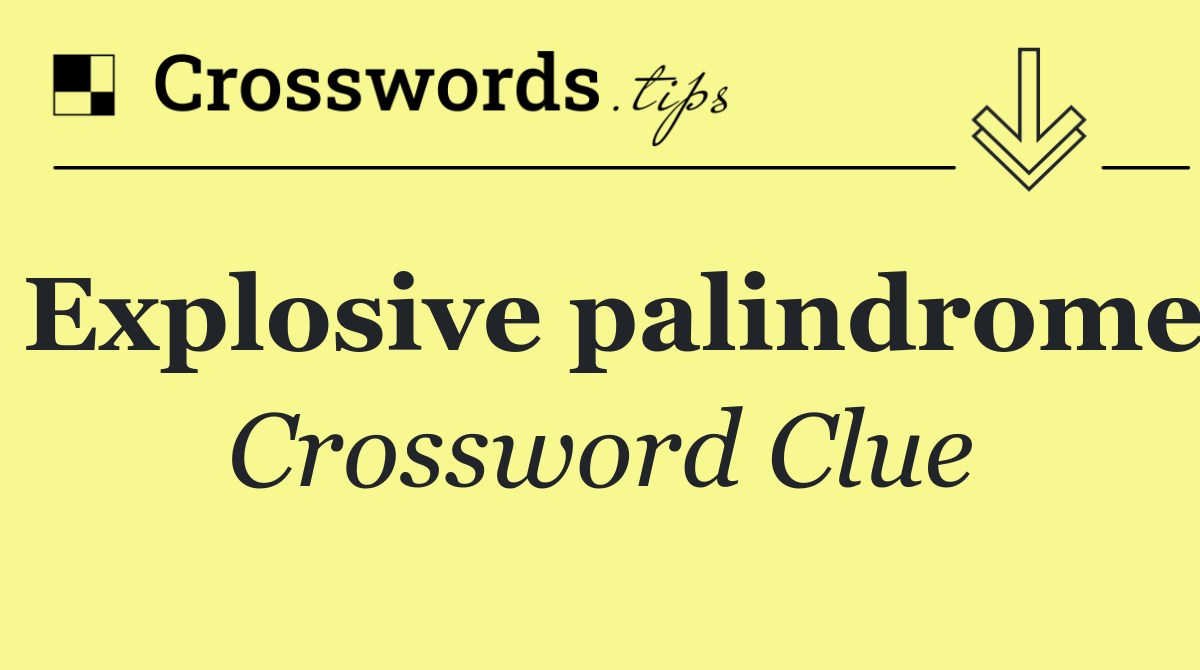 Explosive palindrome