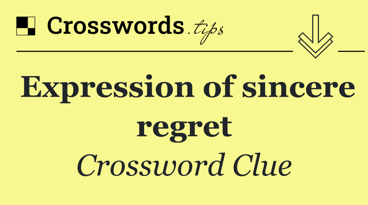 Expression of sincere regret