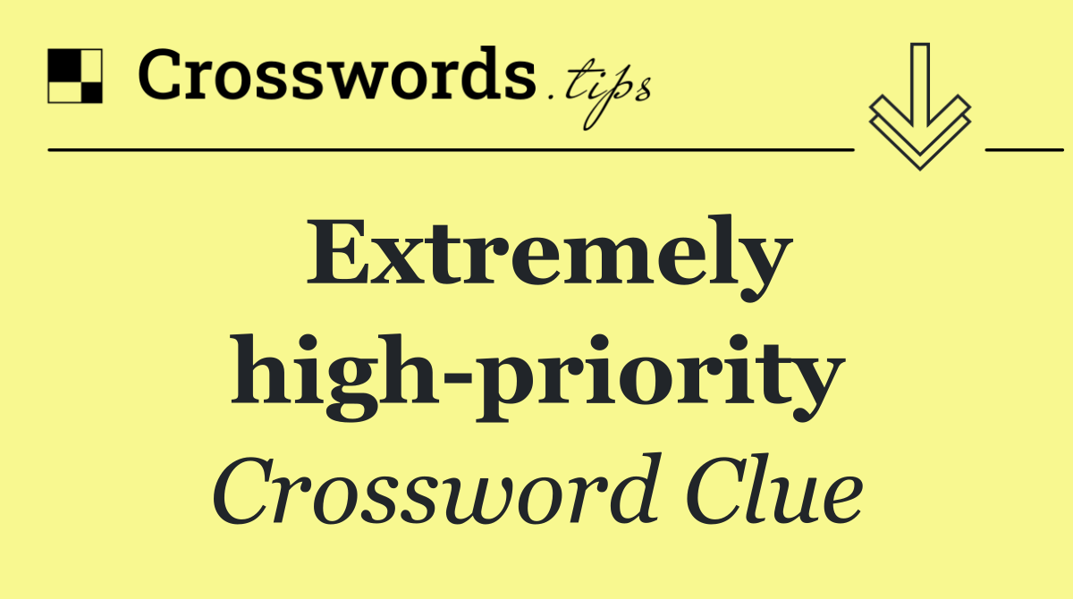 Extremely high priority