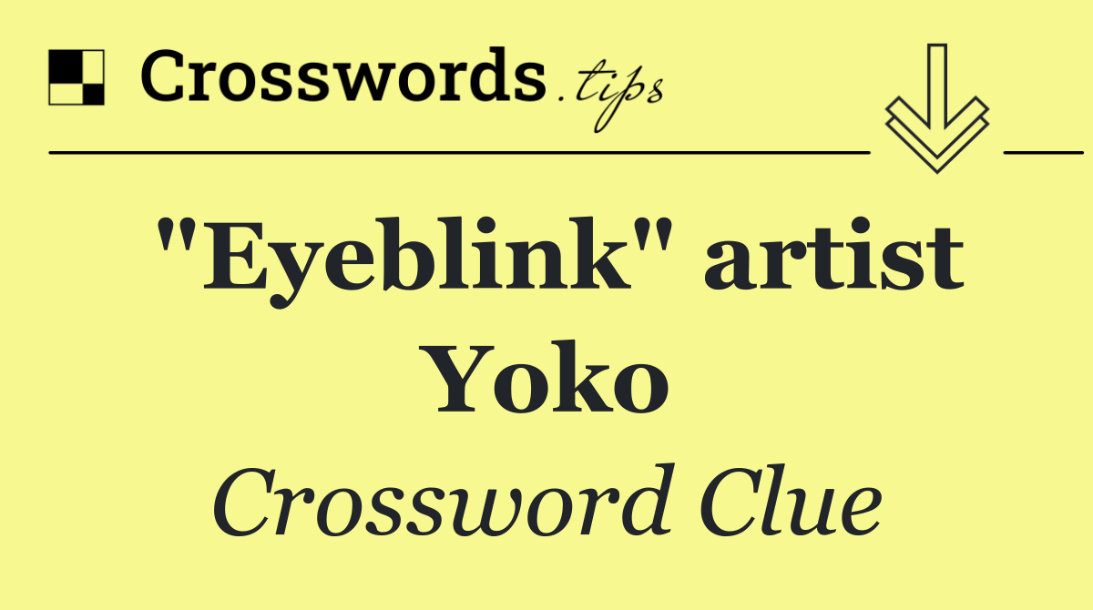 "Eyeblink" artist Yoko