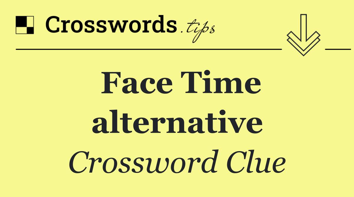 Face Time alternative