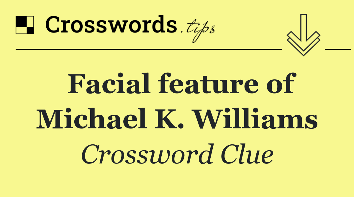 Facial feature of Michael K. Williams