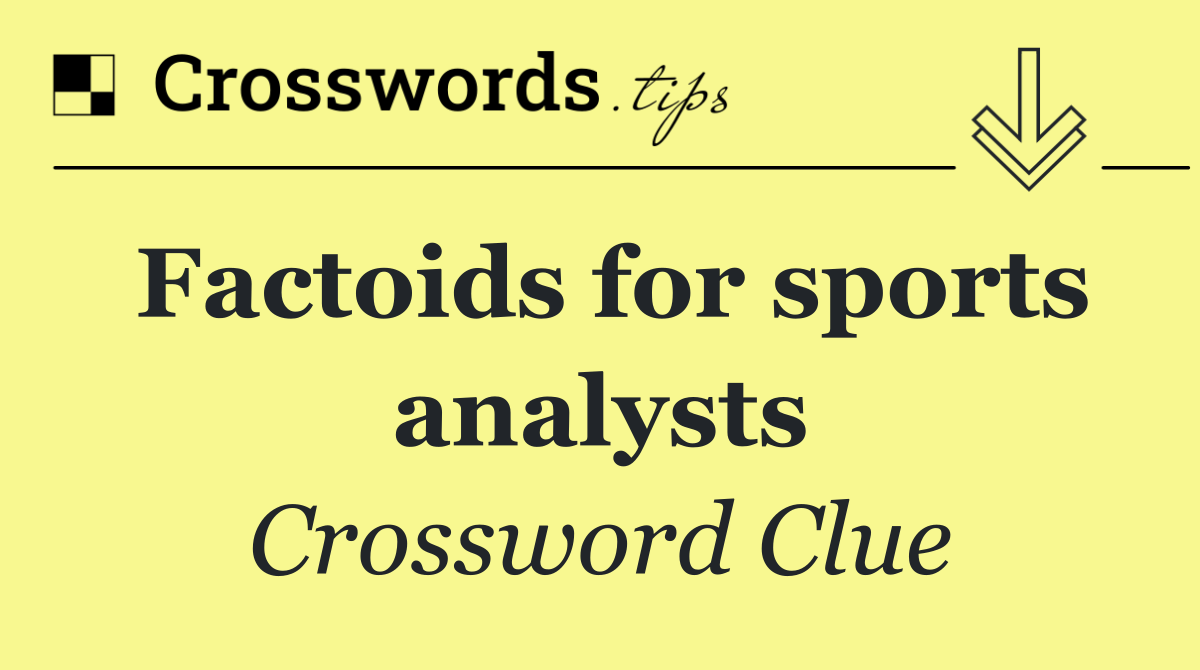 Factoids for sports analysts