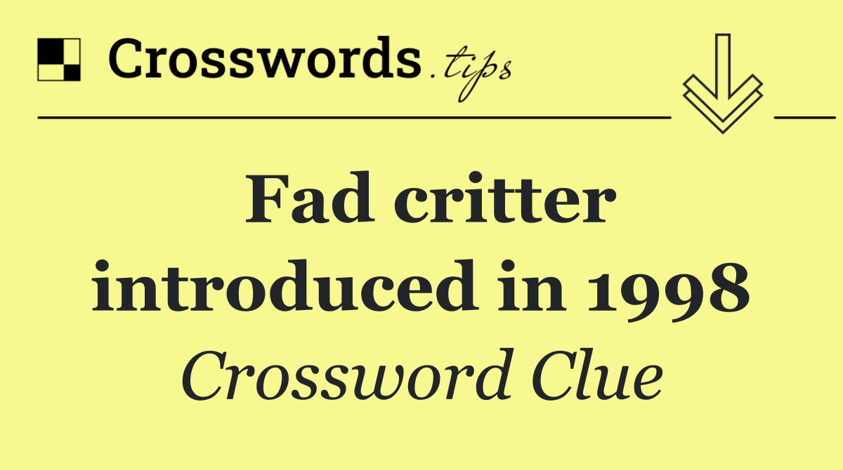 Fad critter introduced in 1998