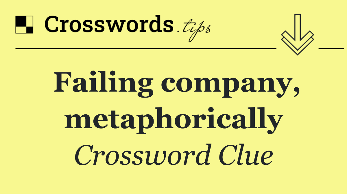 Failing company, metaphorically