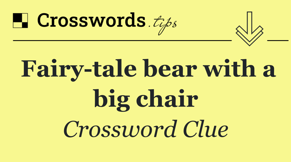 Fairy tale bear with a big chair