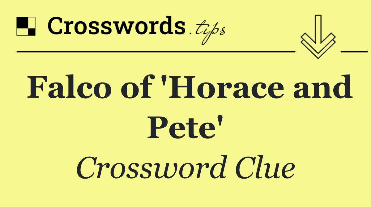 Falco of 'Horace and Pete'