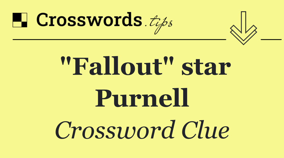 "Fallout" star Purnell