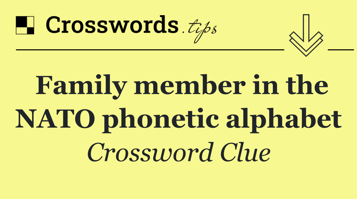 Family member in the NATO phonetic alphabet