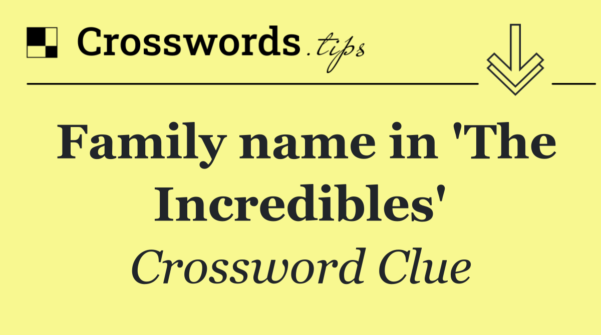 Family name in 'The Incredibles'