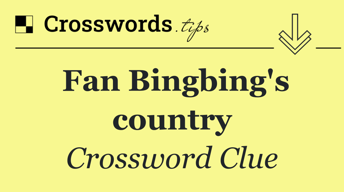 Fan Bingbing's country