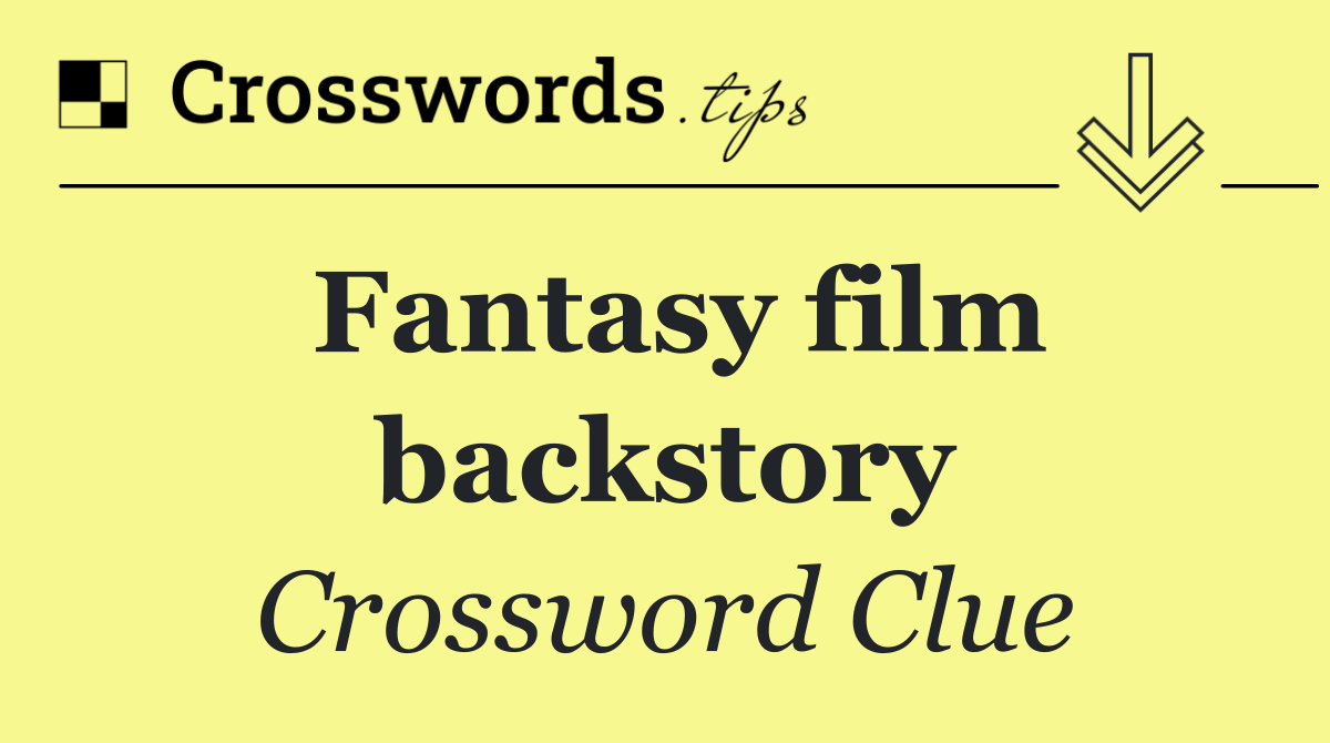 Fantasy film backstory
