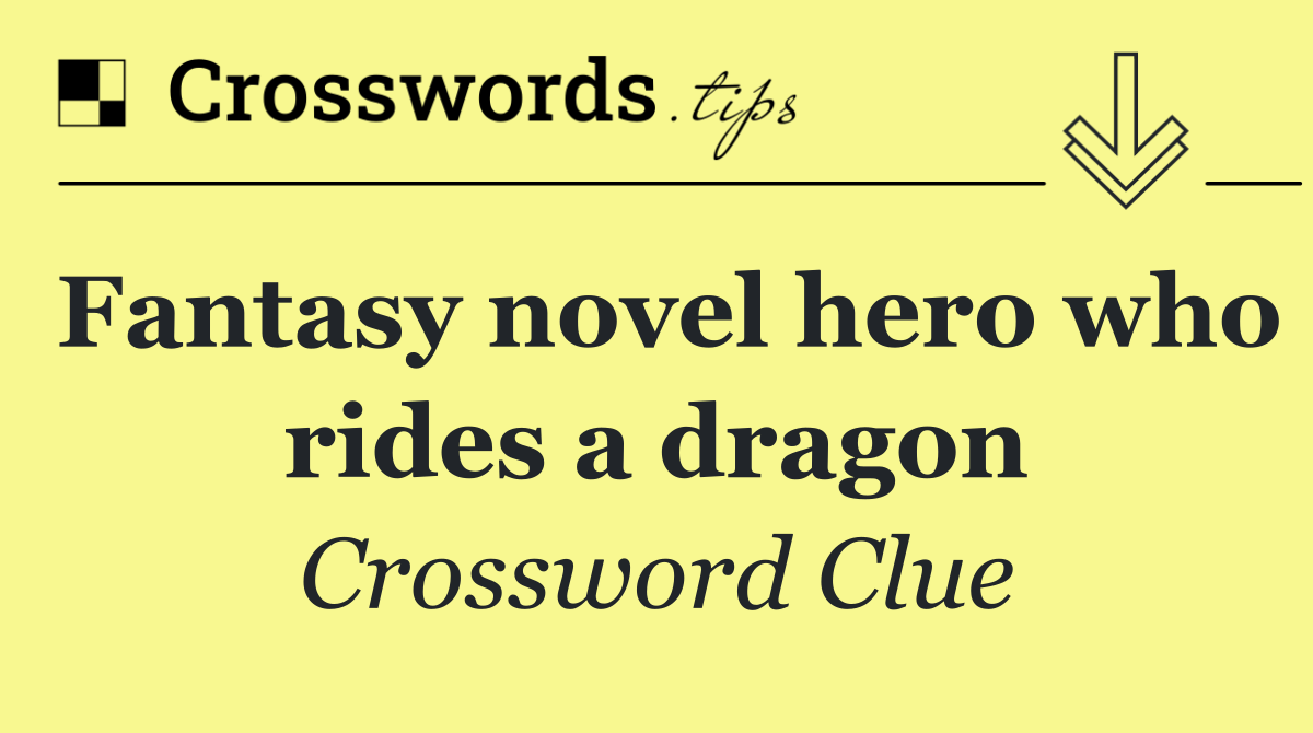 Fantasy novel hero who rides a dragon