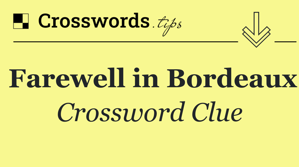 Farewell in Bordeaux