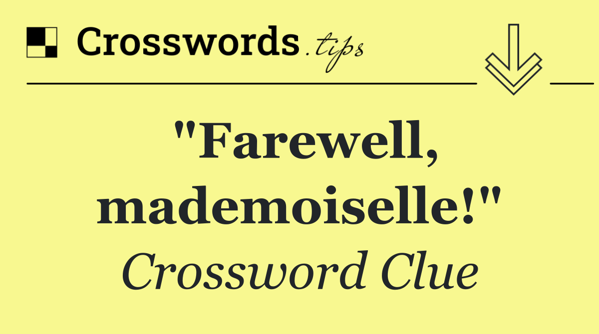 "Farewell, mademoiselle!"