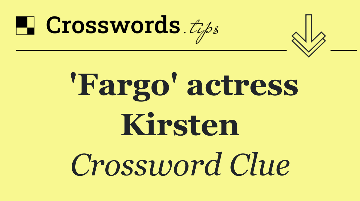 'Fargo' actress Kirsten