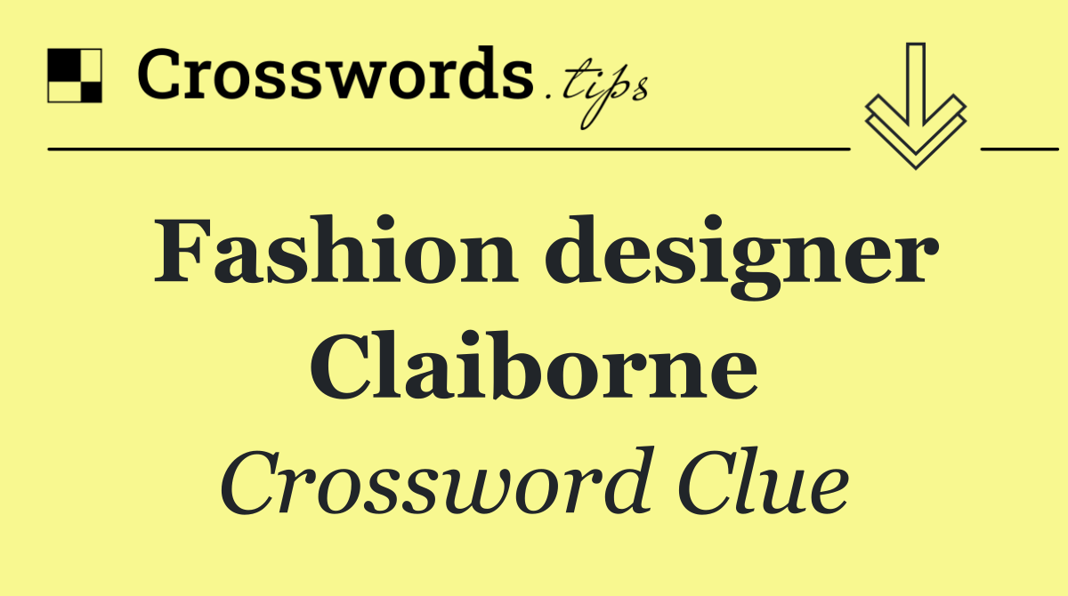 Fashion designer Claiborne
