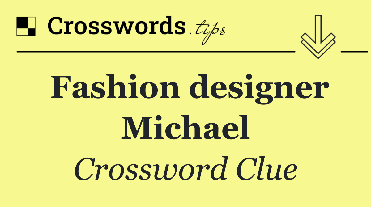 Fashion designer Michael