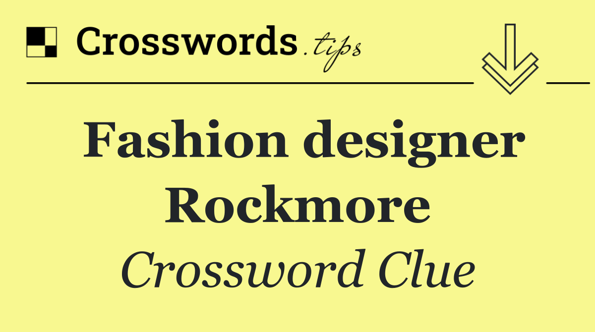 Fashion designer Rockmore