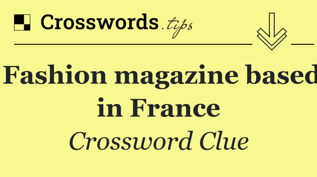 Fashion magazine based in France