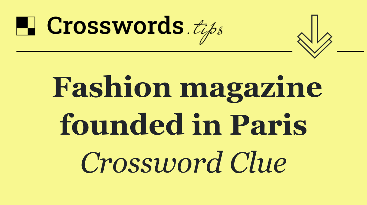 Fashion magazine founded in Paris